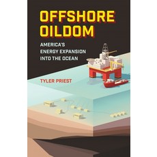(영문도서)Offshore Oildom: America's Energy Expansion Into the Ocean Hardcover, LSU Press, English, 9780807186022