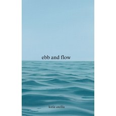 (영문도서)Ebb and Flow: a poetry collection Paperback, Katie Cecilia, English, 9781836545217