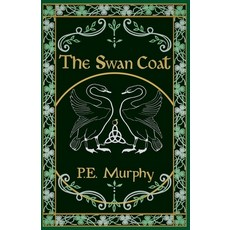 (영문도서)The Swan Coat Paperback, P.E. Murphy, English, 9798232011017