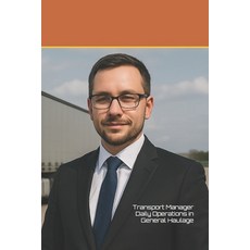 (영문도서)Transport Manager - Daily Operations in General Haulage Paperback, Independently Published, English, 9798296809612