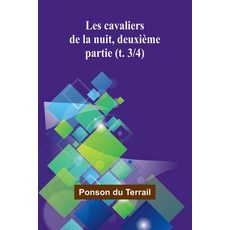 (영문도서) Les cavaliers de la nuit deuxième partie (t. 3/4) Paperback, Alpha Edition, English, 9789362519894