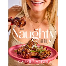 (영문도서)The Naughty Cookbook: Decadent Recipes to Seduce Your Taste Buds Hardcover, Clarkson Potter Publishers, English, 9780593799697