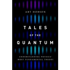 (영문도서) Tales of the Quantum: Understanding Physics' Most Fundamental Theory Hardcover, Oxford University Press, English, 9780190679637