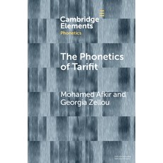 (영문도서)The Phonetics of Tarifit: Variation and Change in a Moroccan Amazigh Language Paperback, Cambridge University Press, English, 9781009661263