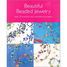 Beautiful Beaded Jewelry: Over 20 Practical and Inspirational Projects, F & W Publications