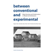 (영문도서) Between Conventional and Experimental: Mass Housing and Prefabrication in Modernist Architecture Paperback, Leuven University Press, English, 9789462704046