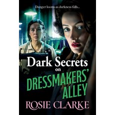 (영문도서) Dark Secrets on Dressmakers' Alley Paperback, Boldwood Books Ltd, English, 9781785131608