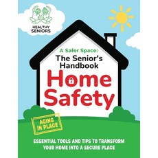 (영문도서)A Safer Space: The Senior's Handbook for Home Safety: Essential Tools and Tips t... Paperback, Independently Published, English, 9798288753817