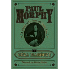 (영문도서)Paul Morphy: A Collection of His Games with Detailed Notes Paperback, Russell Enterprises, English, 9781963885224