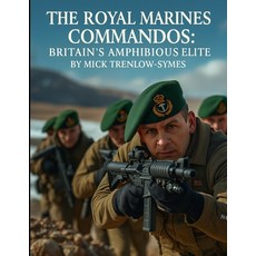 (영문도서)The Royal Marines Commandos: Britain's Amphibious Elite Paperback, Independently Published, English, 9798263498665