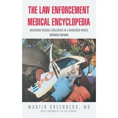 (영문도서)The Law Enforcement Medical Encyclopedia: Navigating Medical Challenges in a Dan... Hardcover, Citiofbooks, Inc., English, 9798893917857