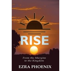 (영문도서)Rise: From the Margins to the Kingdom Paperback, Heavenly Realm Publishing, English, 9781944383411