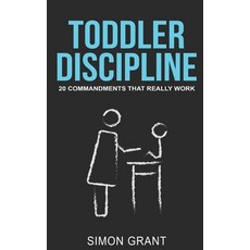 Toddler Discipline: 20 Commandments That Really Work Hardcover