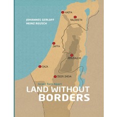 (영문도서) land Without Borders: Mapping the Past and Present of the Israeli-Palestinian C... Paperback, Christians for Israel Inter..., English, 9789493011113
