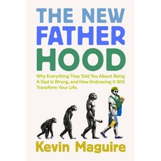 (영문도서)The New Fatherhood: Why Everything They Told You about Being a Dad Is Wrong and... Paperback, Balance, English, 9781538773062