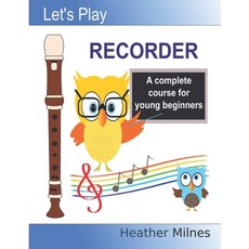 (영문도서) Let's Play Recorder: A complete course for young beginners Paperback, Independently Published, English, 9781094642284