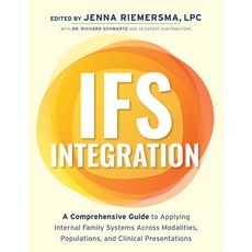 (영문도서)Ifs Integration: A Comprehensive Guide to Applying Internal Family Systems Acros... Paperback, PESI Publishing, English, 9781683738763