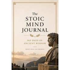 (영문도서)The Stoic Mind Journal: 365 Days of Ancient Wisdom to Master Your Emotions Sile... Paperback, Grete Books, English, 9789189876675
