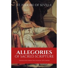(영문도서)Allegories of Sacred Scripture Paperback, Dalcassian Publishing Company, English, 9798349526480