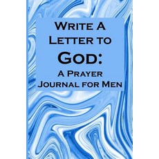 (영문도서)Write a Letter to God: Write Your Prayer Conversations by Men Who Need Family Mi... Paperback, Independently Published, English, 9781072675884