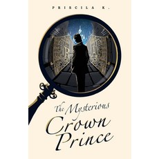 (영문도서)The Mysterious Crown Prince Paperback, Initio Magna, English, 9780645234640