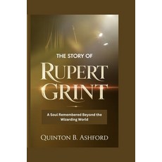 (英文圖書)The Story of Rupert Grint: A Soul Remembered Beyond the Wizarding World 平裝版, Independently Published, 英文