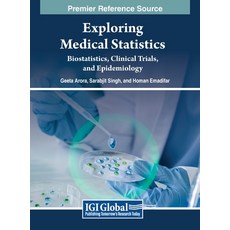 (영문도서) Exploring Medical Statistics: Biostatistics Clinical Trials and Epidemiology Hardcover, IGI Global, English, 9798369326558