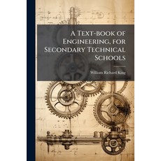 (영문도서)A Text-book of Engineering for Secondary Technical Schools Paperback, Hutson Street Press, English, 9781025221915