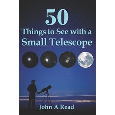 (영문도서) 50 Things To See With A Small Telescope Paperback, John a Read, English, 9780615826714