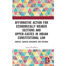 (영문도서) Affirmative Action for Economically Weaker Sections and Upper-Castes in Indian Constitutional... Hardcover, Routledge Chapman & Hall, English, 9781032291840