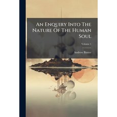 (영문도서)An Enquiry Into The Nature Of The Human Soul Paperback, Hutson Street Press, English, 9781024374599