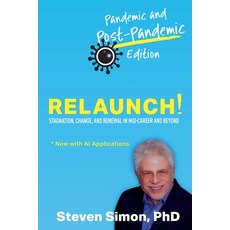 (영문도서) Relaunch! Stagnation Change and Renewal in Mid-Career and Beyond - Pandemic a... Paperback, Career Frontiers Press, English, 9798230406303