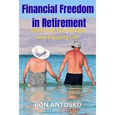 (英文圖書)Financial Freedom in Retirement: Mastering Your Budget and Enjoying Life 平裝版, Independently Published, 英文