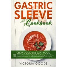 (영문도서) Gastric Sleeve Cookbook: 2 in 1 - CLEAR LIQUID and SOFT FOOD 100 delicious Protein Shake Pop... Paperback, Independently Published, English, 9781724165114