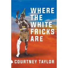 (영문도서) Where the White Fricks are Paperback, C. Taylor Books, English, 9780994160539