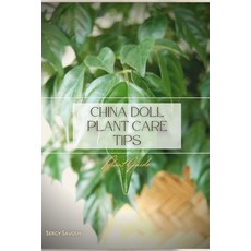 (영문도서) China Doll Plant Care Tips: Plant Guide Paperback, Independently Published, English, 9798390569870