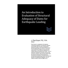 An Introduction to Evaluation of Structural Adequacy of Dams for Earthquake Loading Paperback, Independently Published, English, 9798729742523