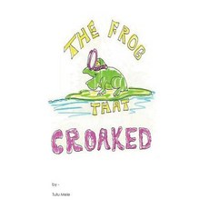 (영문도서) The Frog That Croaked Paperback, Createspace Independent Pub..., English, 9781548352042