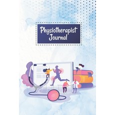 Physiotherapist Journal: A Physiotherapy Session Journal Workbook Log Book for Physiotherapists Gi... Paperback, Independently Published, English, 9798721508615
