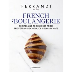 (영문도서) French Boulangerie: Recipes and Techniques from the Ferrandi School of Culinary Arts Hardcover, Flammarion-Pere Castor, English, 9782080433336