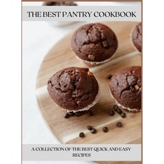 The Best Pantry Cookbook: A Collection of the Best Quick and Easy Recipes Hardcover, Anna Marvin, English, 9781667177496