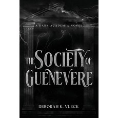 (영문도서) The Society of Guenevere: A Dark Academia Novel Paperback, FTL Publications, English, 9781936881833