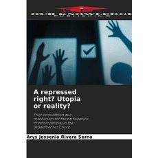 (영문도서)A repressed right? Utopia or reality? Paperback, Our Knowledge Publishing, English, 9786137361504