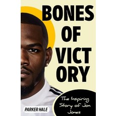 (영문도서) Bones Of Victory: The Inspiring Story of Jon Jones Paperback, Independently Published, English, 9798346996095