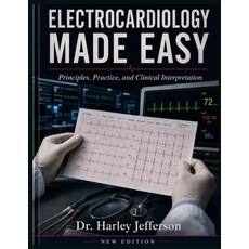 (영문도서)Electrocardiology Made Easy: Principles Practice and Clinical Interpretation Paperback, Independently Published, English, 9798195653361 Independently Published, English, 9798195653361