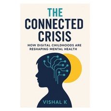 (英文圖書)The Connected Crisis: How Digital Childhoods Are Reshaping Mental Health 平裝版, Independently Published, 英文