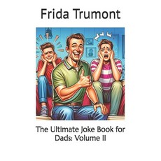 (영문도서) The Ultimate Joke Book for Dads: Volume II Paperback, Independently Published, English, 9798323684601