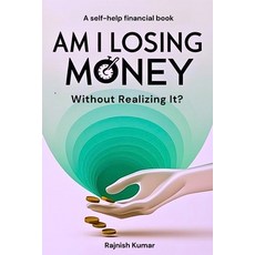 (영문도서) Am I Losing Money Without Realizing It?: Uncover Hidden Financial Leaks and Sec... Paperback, Independently Published, English, 9798301268625