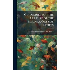 (영문도서)Guidelines for the Culture of the Medaka Oryzias Latipes Hardcover, Hutson Street Press, English, 9781025151618