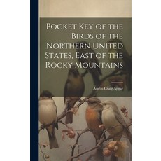 (영문도서) Pocket Key of the Birds of the Northern United States East of the Rocky Mountains Hardcover, Legare Street Press, English, 9781021103413